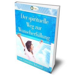 Der spirituelle Weg zur Wunscherfüllung